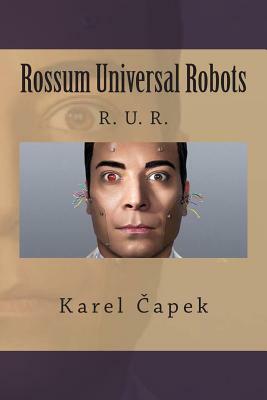 Rossum Universal Robots by Karel Čapek