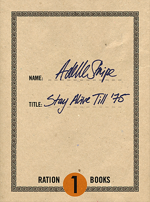 Stay Alive Till '75 by Adelle Stripe