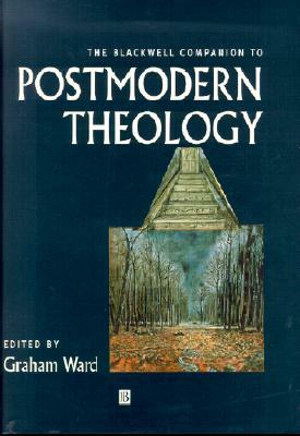 The Blackwell Companion to Postmodern Theology by 