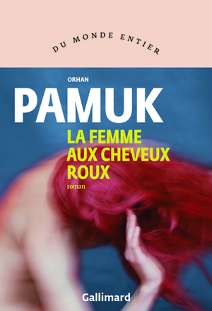 La femme aux cheveux roux by Orhan Pamuk, Valérie Gay-Aksoy