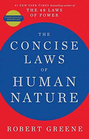 Concise Laws Of Human Nature by Robert Greene, Robert Greene