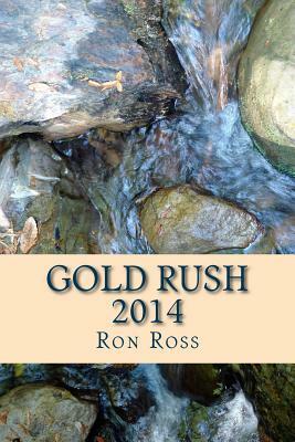 Gold Rush 2014 by Ron Ross