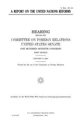 A report on the United Nations reforms by United States Congress, United States Senate, Committee on Foreign Relations