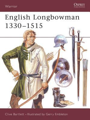 English Longbowman 1330-1515 by Clive Bartlett