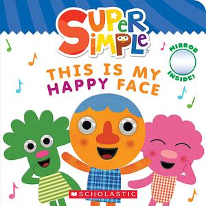 This Is My Happy Face by Scholastic