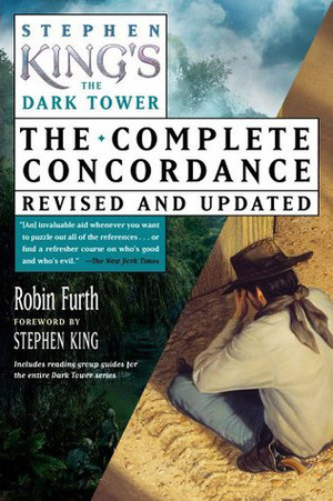 Stephen King's The Dark Tower: The Complete Concordance, Revised and Updated by Robin Furth