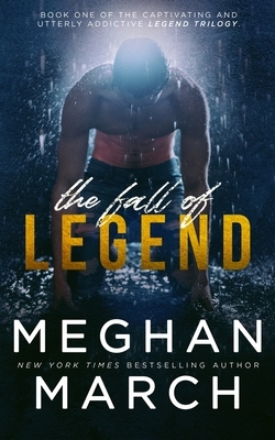 The Fall of Legend by Meghan March