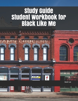 Study Guide Student Workbook for Black Like Me by David Lee