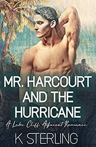 Mr. Harcourt and the Hurricane by K. Sterling