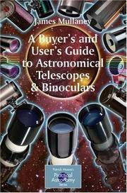 A Buyer's and User's Guide to Astronomical Telescopes & Binoculars by James Mullaney
