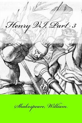 Henry VI, Part 3 by William Shakespeare