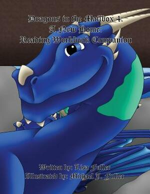 Dragons in the Mailbox 4: A New Home: Reading Workbook Companion by Lisa Fuller