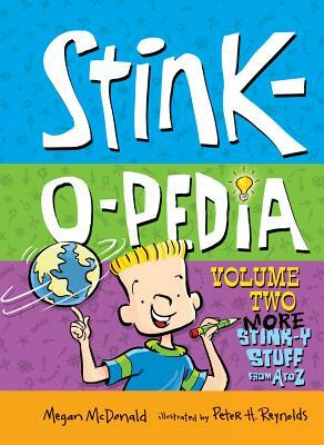 Stink-O-Pedia Volume 2: More Stink-y Stuff from A to Z by Megan McDonald