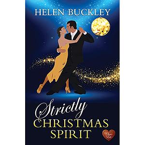 Strictly Christmas Spirit by Helen Buckley