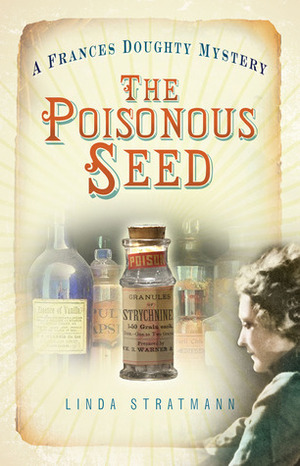 The Poisonous Seed by Linda Stratmann