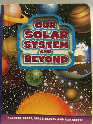 Our Solar System and Beyond by Flying Frog Publishing