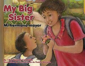 My Big Sister/Mi Hermana Mayor by Samuel Caraballo, Thelma Muraida