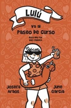 Lulú va al paseo de curso by June García, Josefa Araos