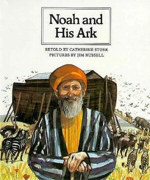 Noah And His Ark by Jim Russell, Catherine Storr