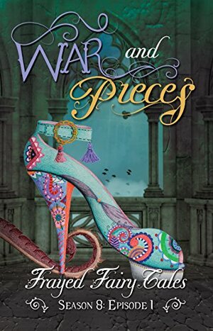 War and Pieces: Season 8, Episode 1 by N.L. Greene, Ferocious 5, Kelly Risser