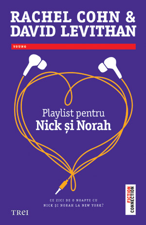 Playlist pentru Nick şi Norah by Rachel Cohn, David Levithan, Bogdan Perdivară