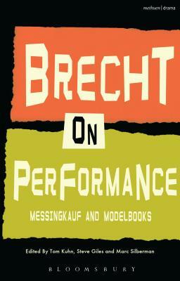 Brecht on Performance: Messingkauf and Modelbooks by Bertolt Brecht