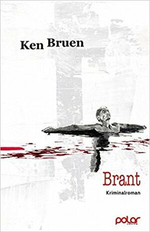 Brant by Ken Bruen, Len Wanner