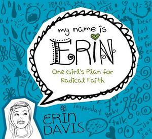 One Girl's Plan for Radical Faith by Erin Davis