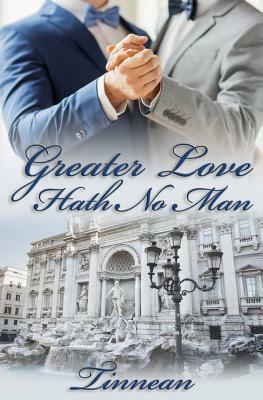 Greater Love Hath No Man by Tinnean