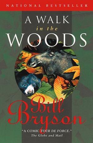 A Walk in the Woods by Bill Bryson, Bill Bryson