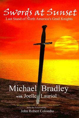 Swords at Sunset: Last Stand of North America's Grail Knights by Michael Bradley