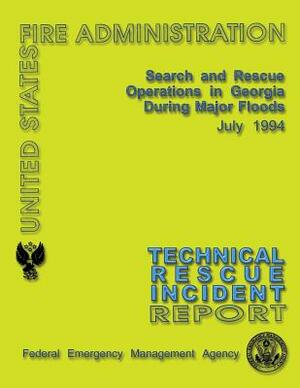 Search and Rescue Operations in Georgia During Major Floods: Technical Rescue Incident Report by Federal Emergency Management Agency, U. S. Fire Administration