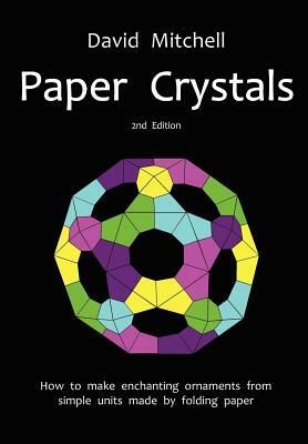 Paper Crystals by David Mitchell