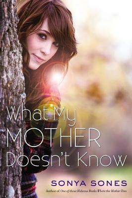 What My Mother Doesn't Know by Sonya Sones