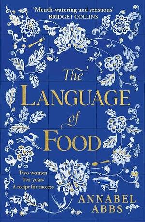 The Language of Food by Annabel Abbs-Streets