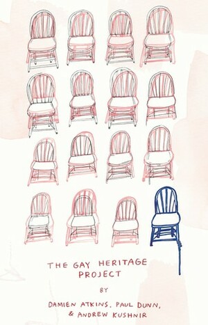 The Gay Heritage Project by Andrew Kushnir, Paul Dunn, Damien Atkins