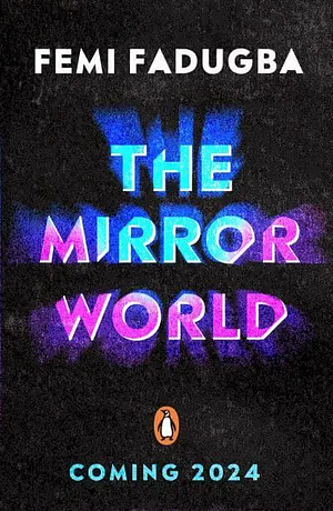 The Mirror World by Femi Fadugba
