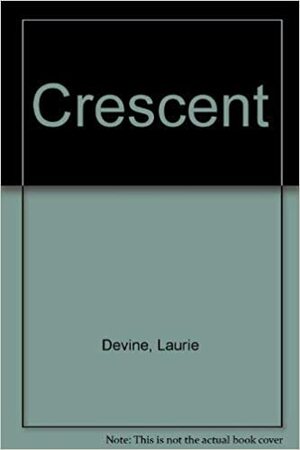 Crescent by Laurie Devine