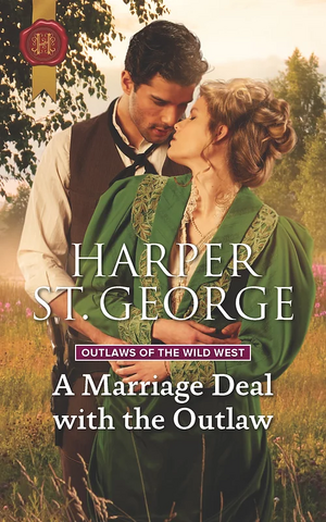 A Marriage Deal with the Outlaw by Harper St. George