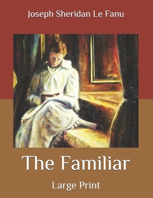 The Familiar by J. Sheridan Le Fanu