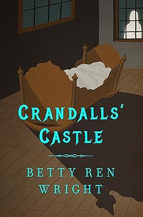 Crandalls' Castle by Betty Ren Wright