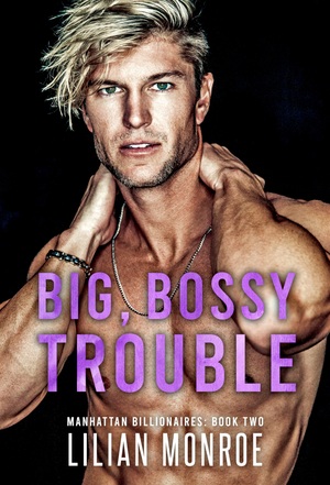 Big, Bossy Trouble by Lilian Monroe