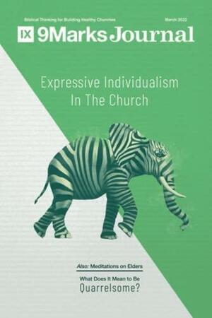 Expressive Individualism in the Church by Justin Harris, Ben Wright, John Benton