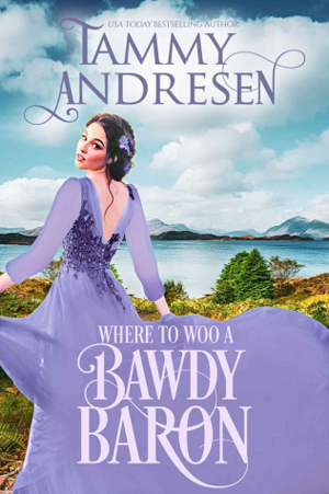 Where to Woo a Bawdy Baron by Tammy Andresen