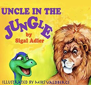 Uncle in the Jungle by Sigal Adler