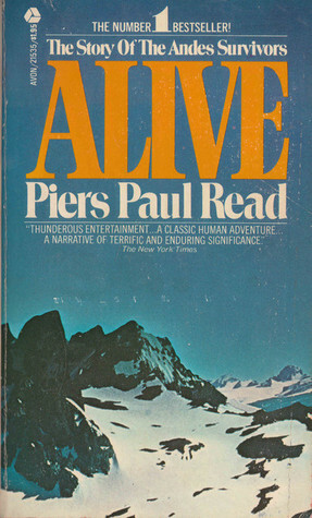 Alive: The Story of the Andes Survivors by Piers Paul Read