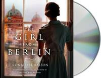 The Girl from Berlin by Ronald H. Balson