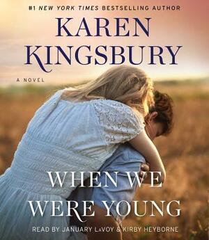 When We Were Young by Karen Kingsbury