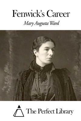 Fenwick's Career by Mary Augusta Ward