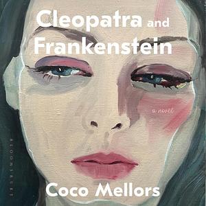 Cleopatra and Frankenstein by Coco Mellors